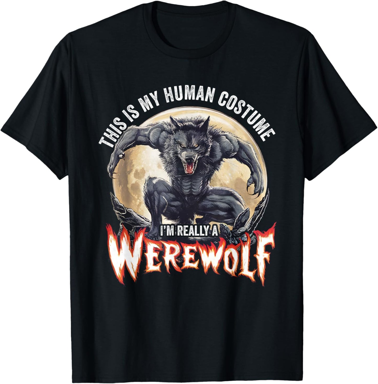 This Is My Human Costume I'm Really A Werewolf T-Shirt - T-Shirt | Black