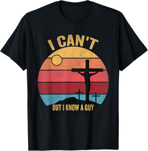 I Can't But I Know A Guy Jesus Cross T-Shirt - T-Shirt | Black