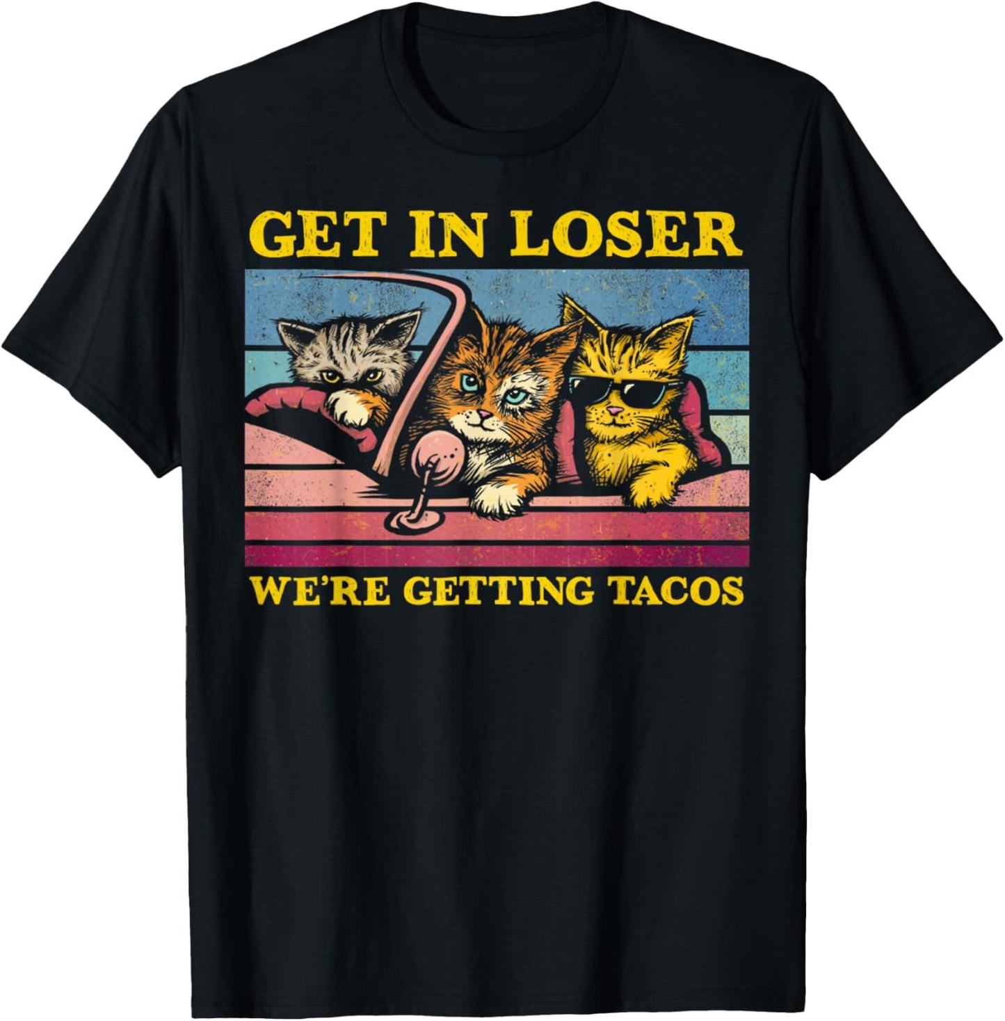 Vintage Animal Quote Get In Loser We're Getting Tacos Funny T-Shirt - T-Shirt | Black