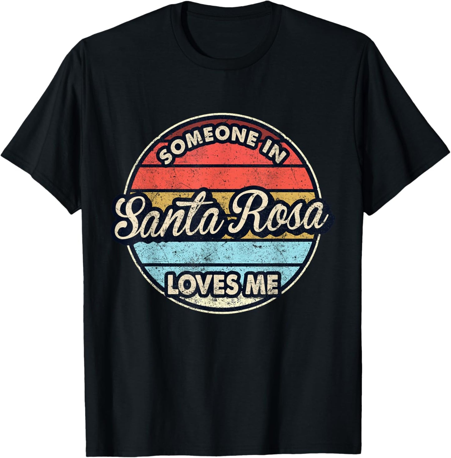 Someone In Santa Rosa Loves Me City US USA T-Shirt - T-Shirt | Black