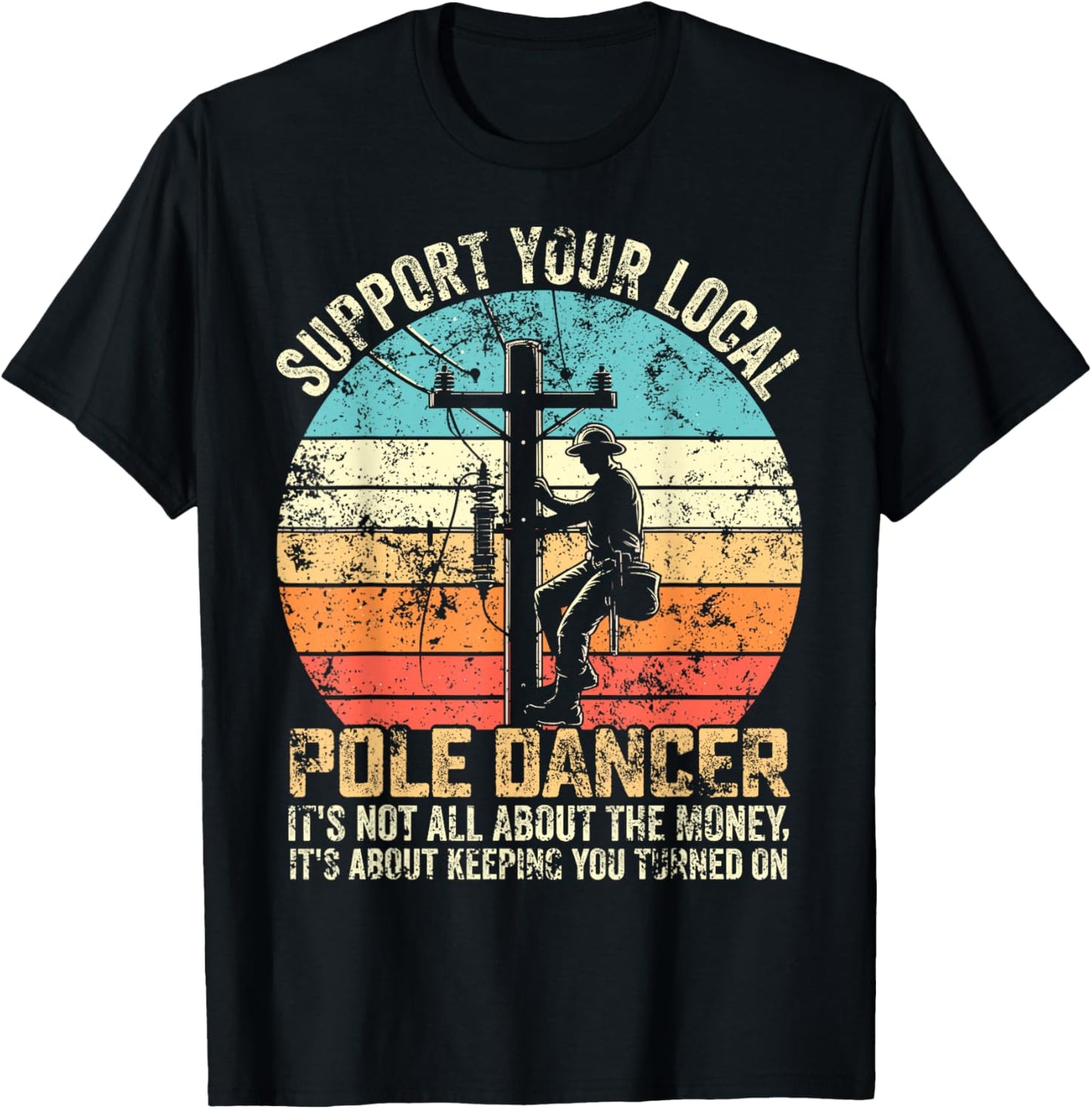 Support your local pole dancer lineman men retro vintage T-Shirt - T-Shirt | Black