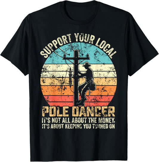 Support your local pole dancer lineman men retro vintage T-Shirt - T-Shirt | Black