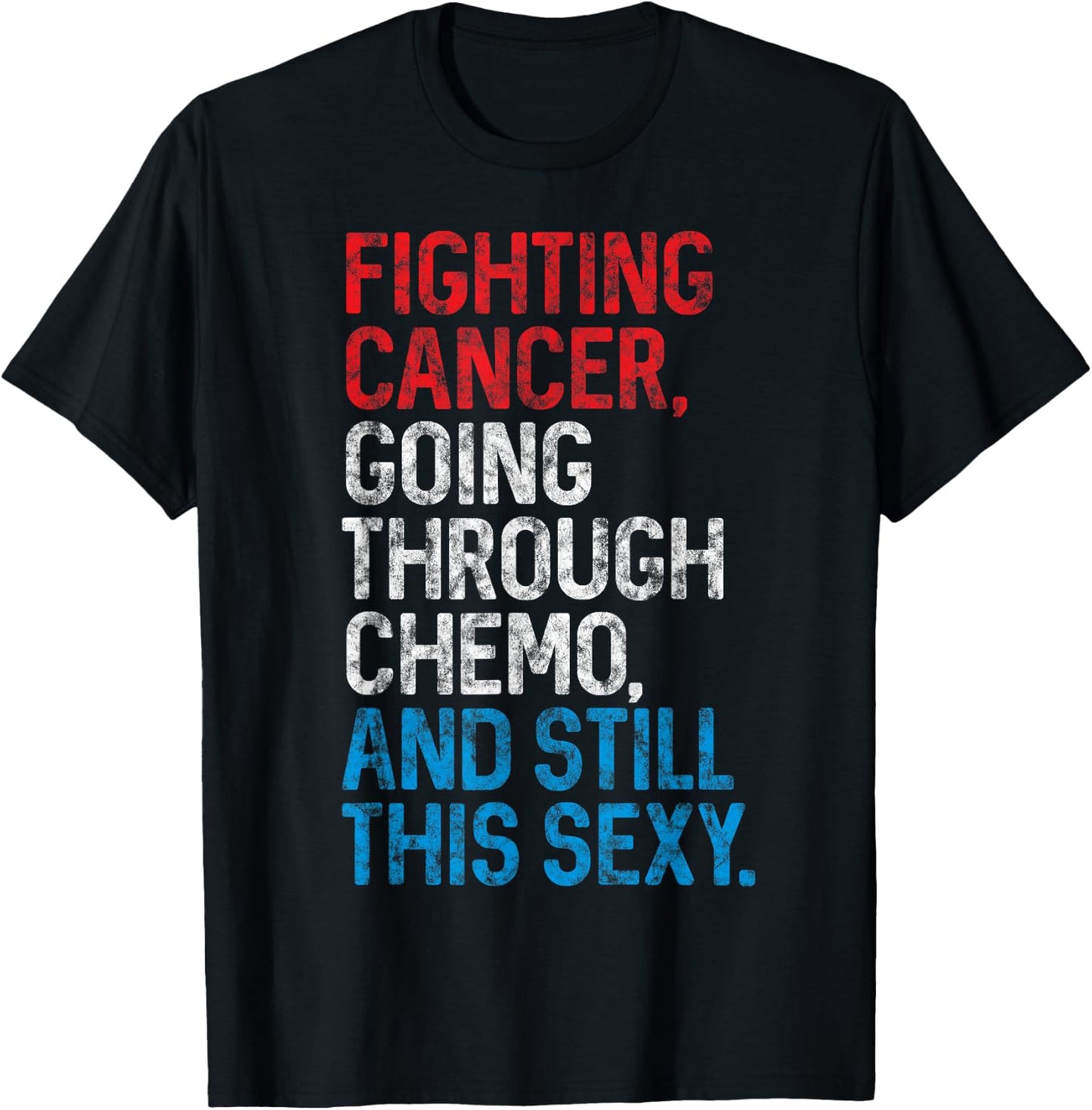 Funny Cancer Fighter Inspirational Quote Chemo Patient Gift T-Shirt - T-Shirt | Black
