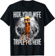 Hide Your Wife Triple T is Here Funny Tung Tung Tung Sahur T-Shirt - T-Shirt | Black