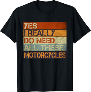 Yes I Really Do Need All These Motorcycles Funny Garage Men T-Shirt - T-Shirt | Black