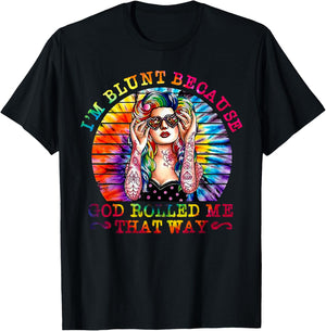 I'm Blunt Because God Rolled Me That Way Hippie T-Shirt - T-Shirt | Black