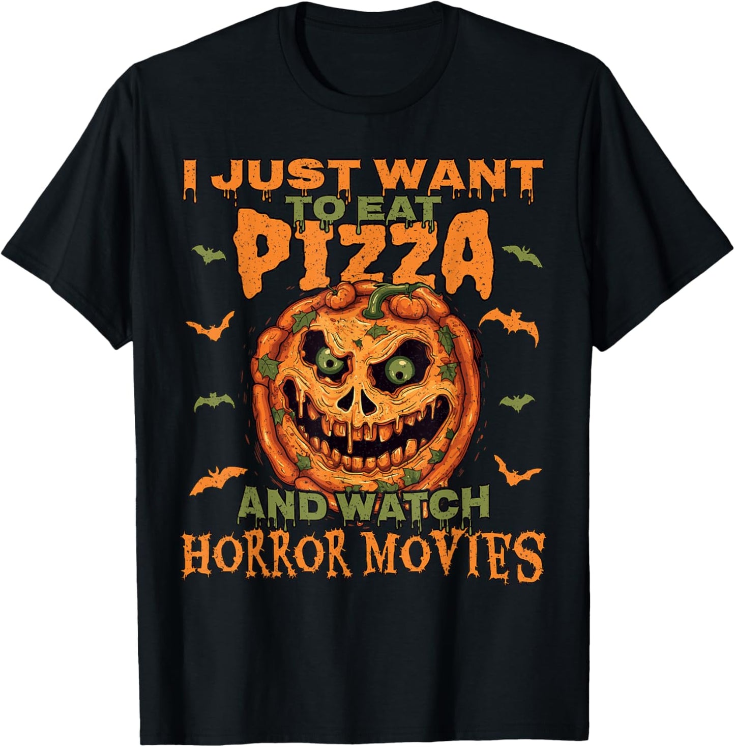 I Just Want To Eat Pizza And Watch Horror Movies, Halloween T-Shirt - T-Shirt | Black