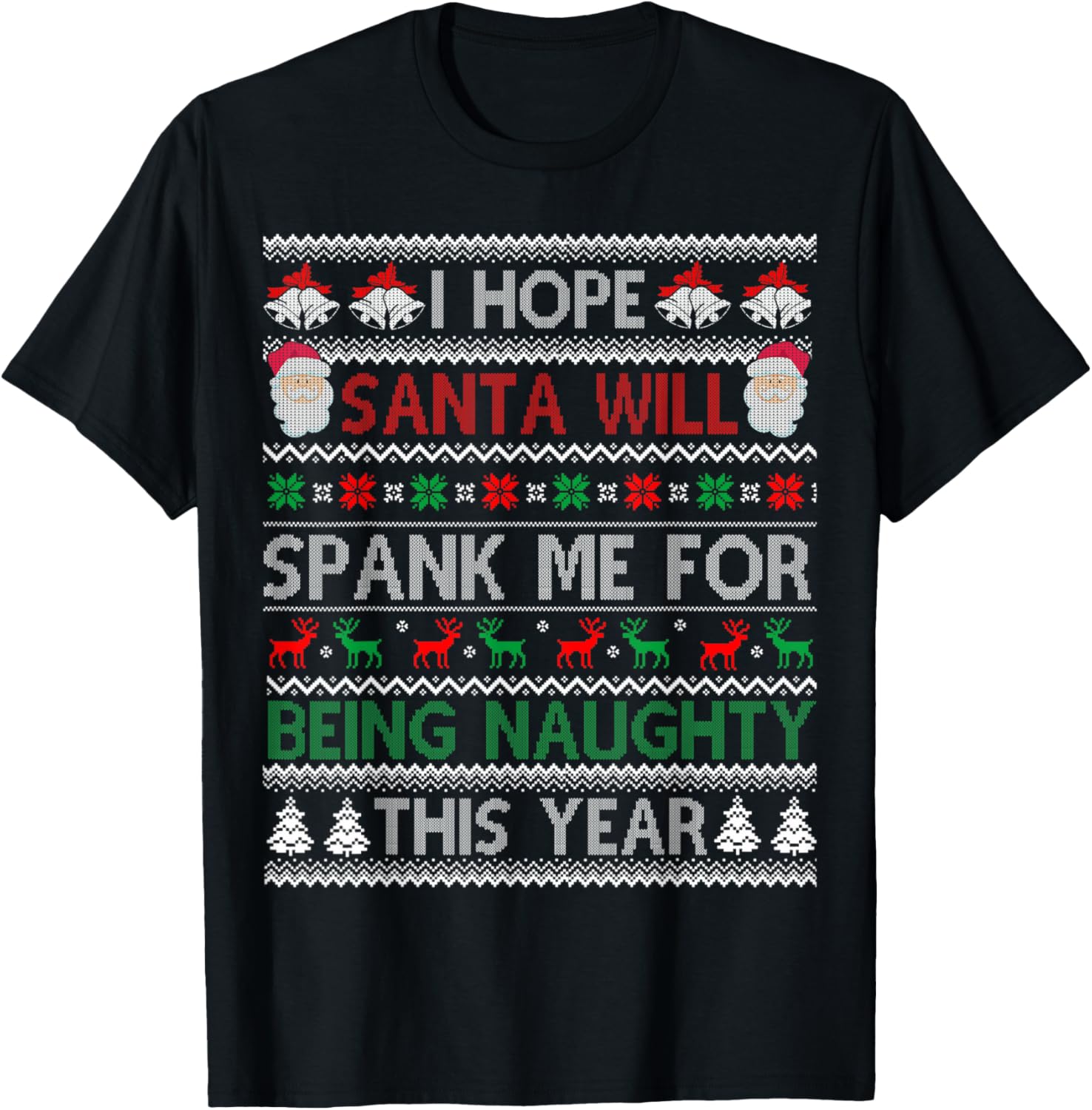 I Hope Santa Will Spank Me For Being Naughty Ugly Christmas T-Shirt - T-Shirt | Black
