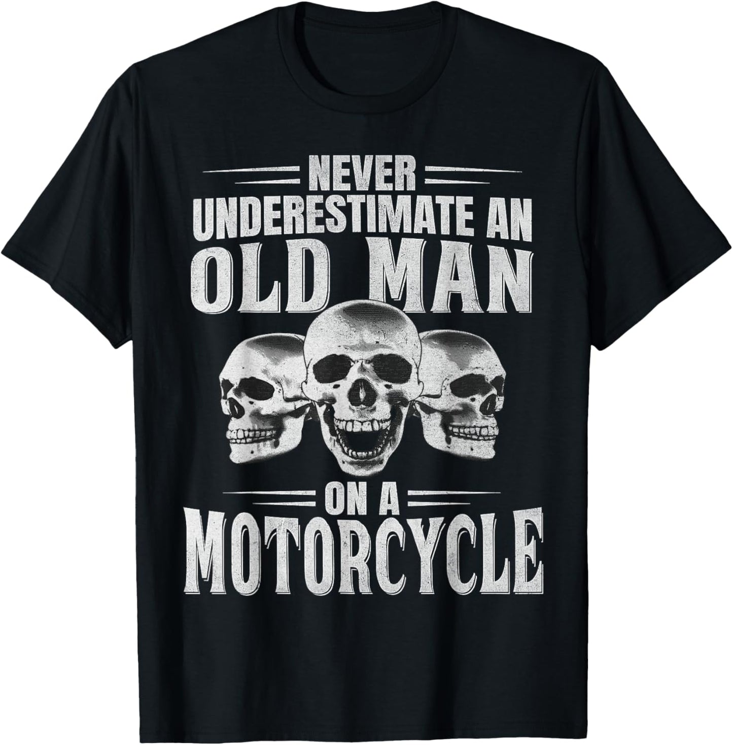 Funny Never Underestimate an Old Man on a Motorcycle Biker T-Shirt - T-Shirt | Black