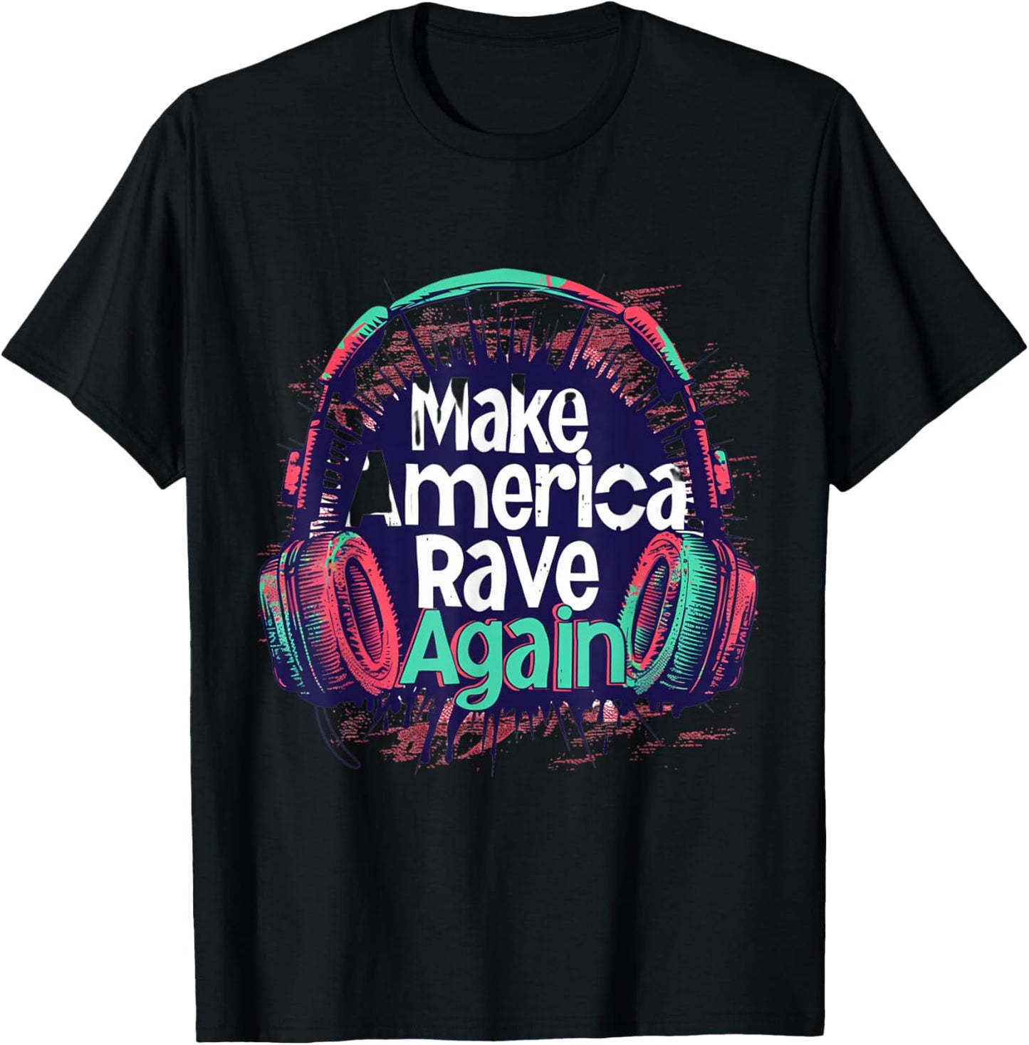 Make America Rave Again Funny EDM Festival Music T-Shirt - T-Shirt | Black