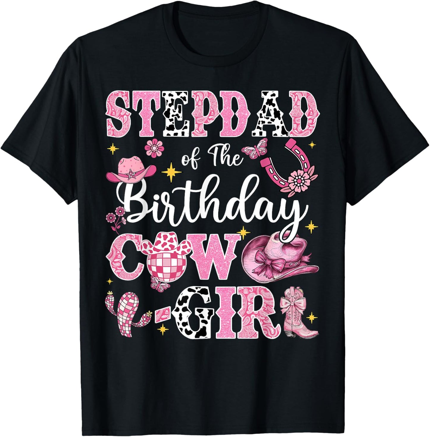 StepDad Of The Birthday Cow-Girl Rodeo StepDad Bday Party T-Shirt - T-Shirt | Black