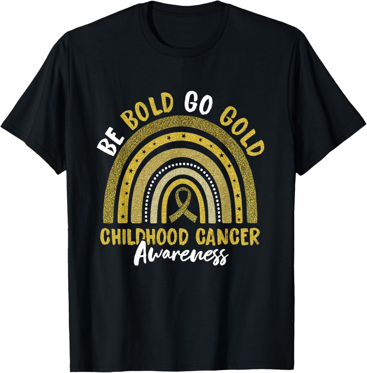 Be Bold Go Gold Childhood Cancer Awareness Rainbow Ribbon T-Shirt - T-Shirt | Black