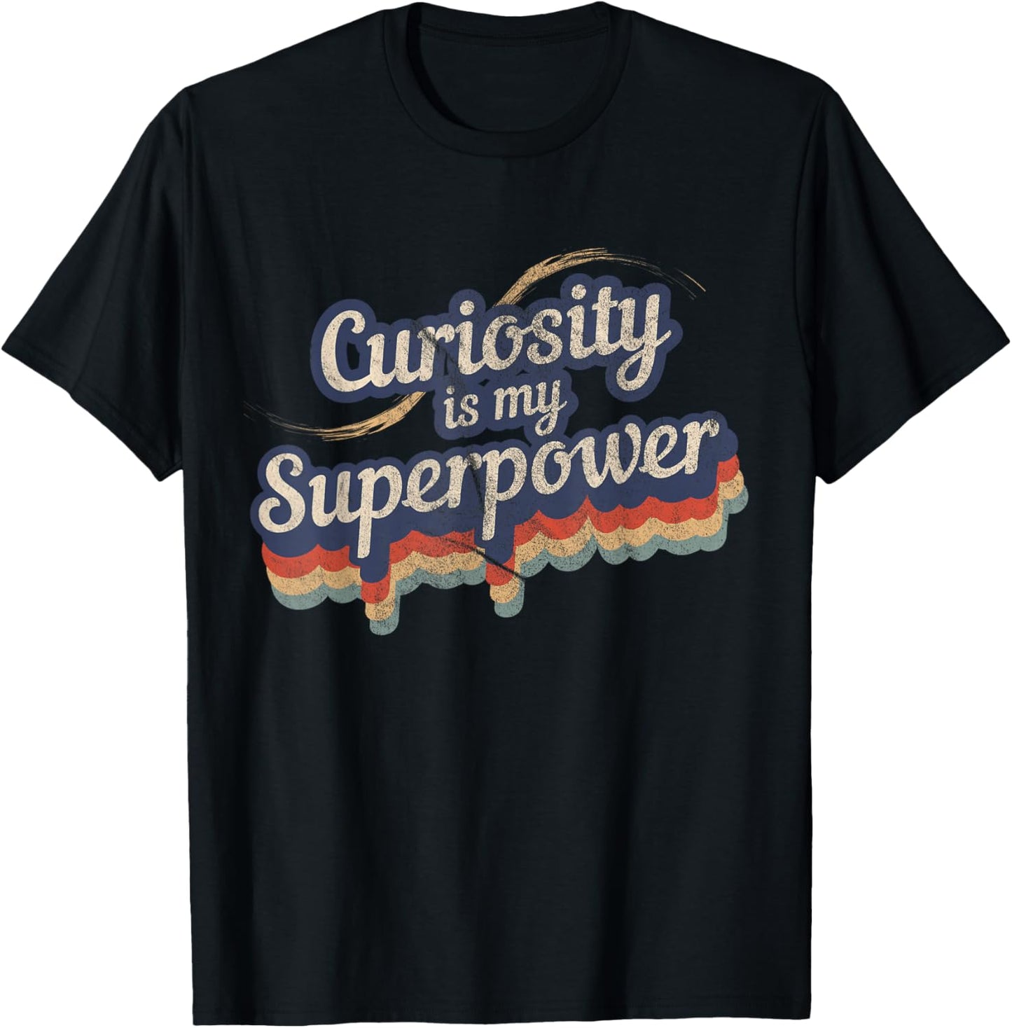Curiosity Is My Superpower Design Curiosity T-Shirt - T-Shirt | Black