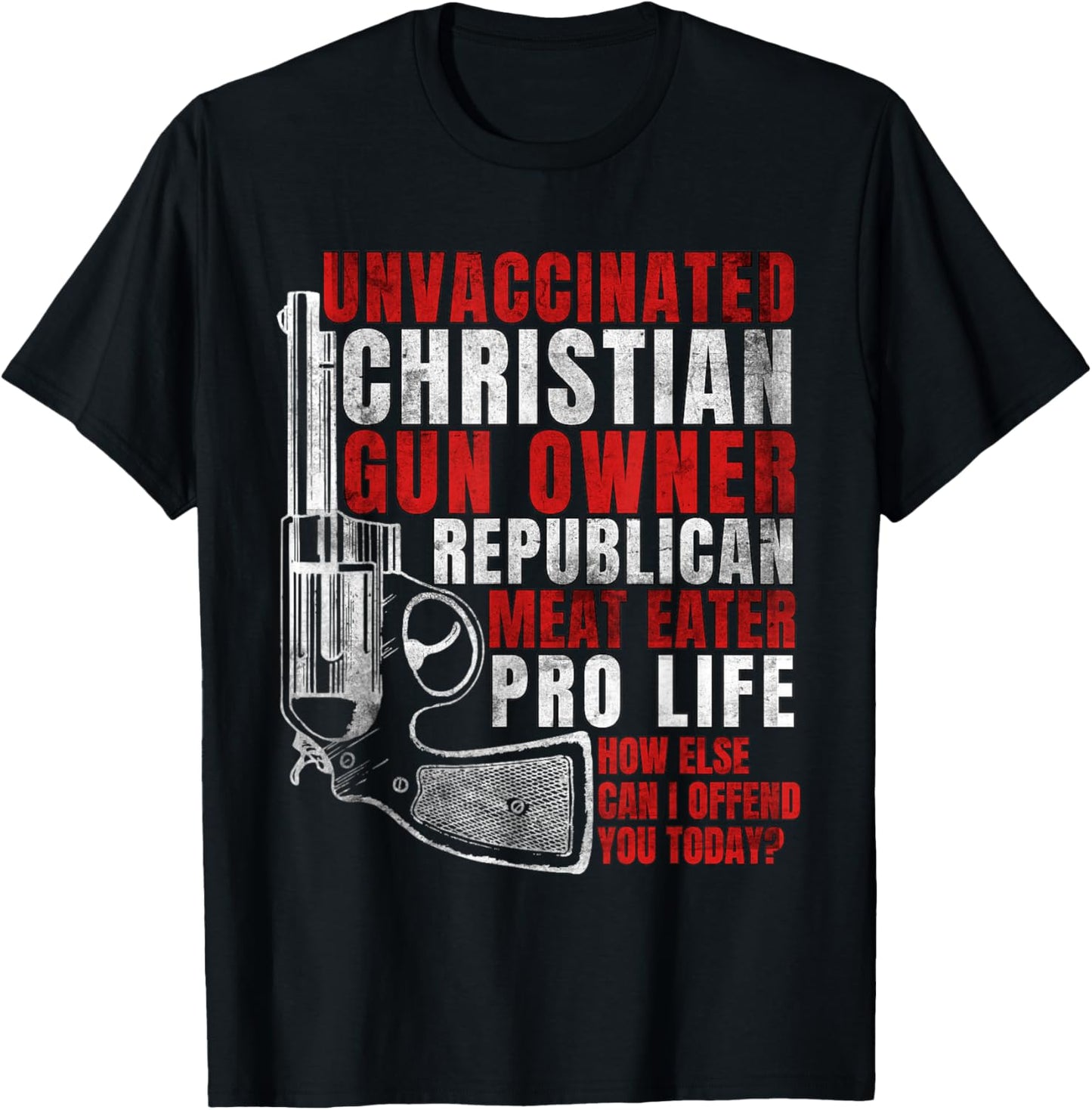 Unvaccinated Christian Gun Owner Republican Meat Eater T-Shirt - T-Shirt | Black