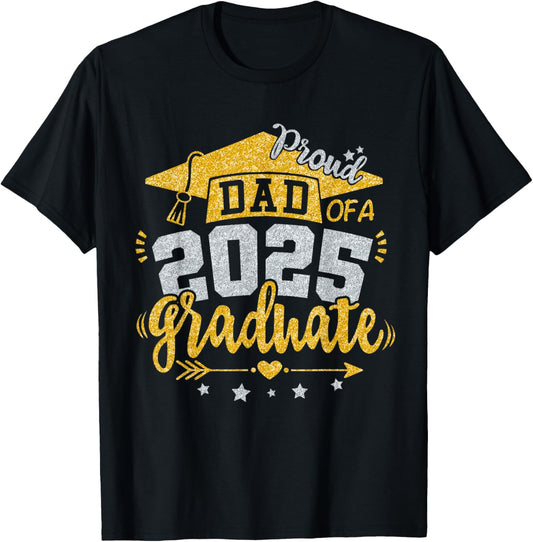 Dad Senior 2025 Proud Dad of a Class of 2025 Graduate Daddy T-Shirt - T-Shirt | Black