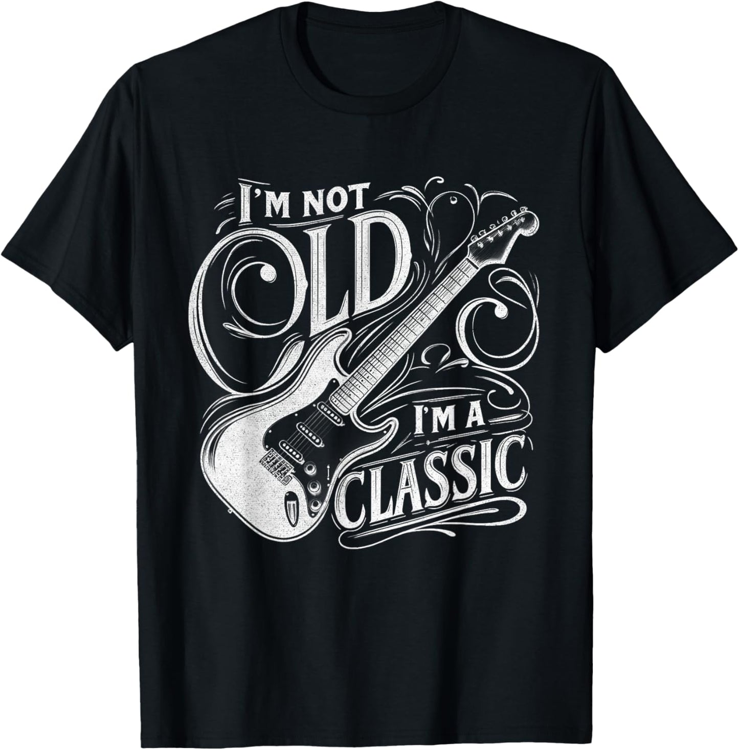 I'm Not Old I'm Classic Retro Vintage Funny Guitar Guitarist T-Shirt - T-Shirt | Black