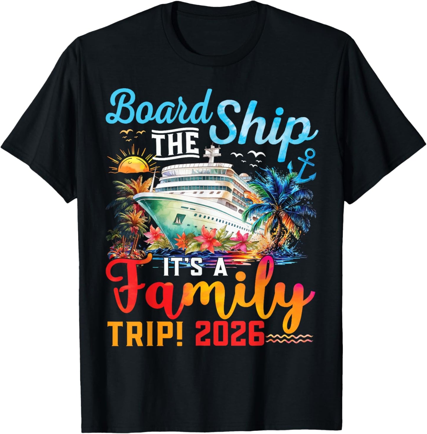 Board The Ship It's A Family Trip 2026 Group Matching Cruise T-Shirt - T-Shirt | Black