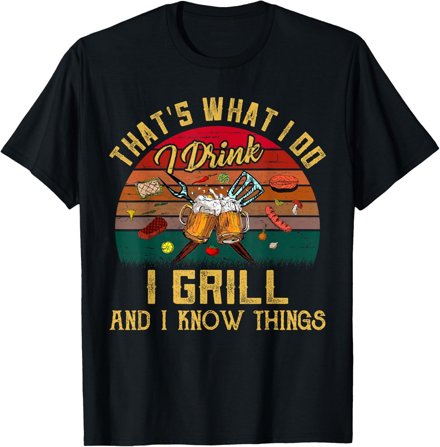 That's What I Do I Drink I Grill And I Know Things Vintage T-Shirt - T-Shirt | Black