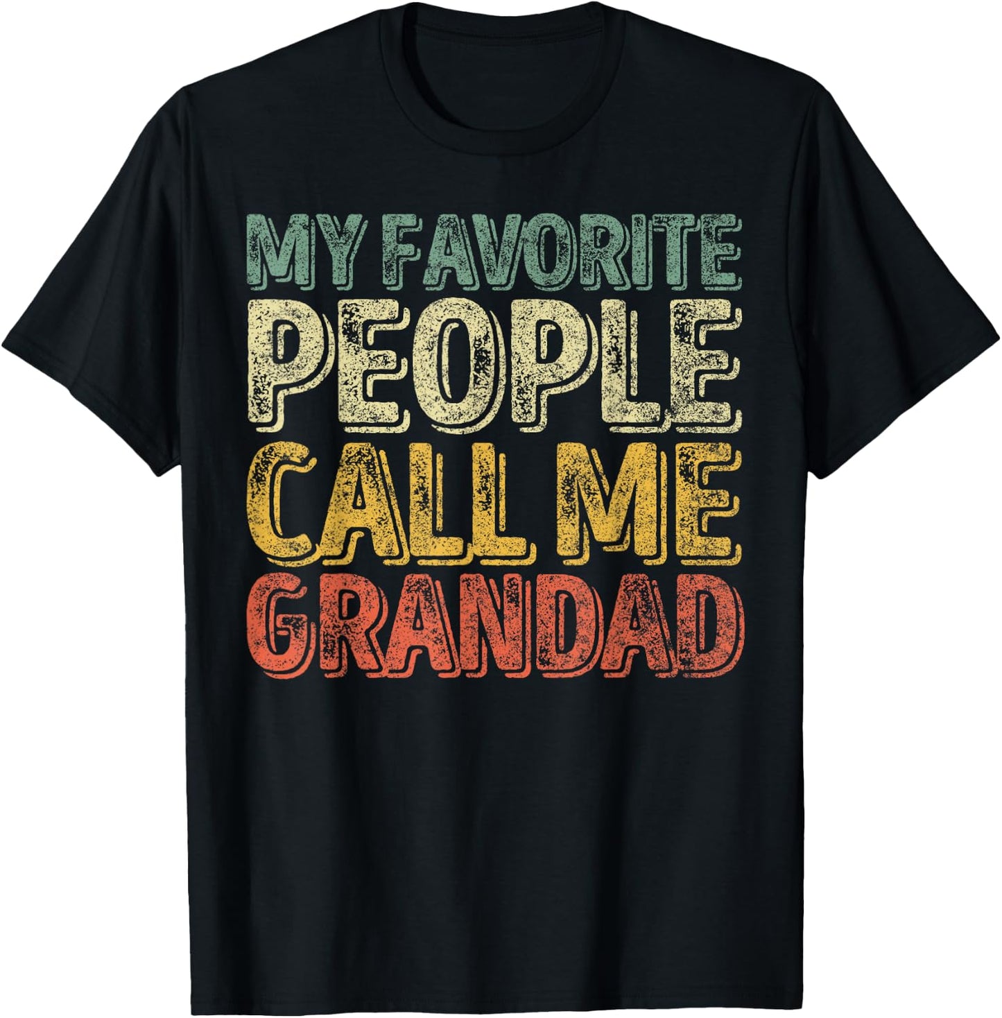 Funny Father's Day My Favorite People Call Me Grandad T-Shirt - T-Shirt | Black