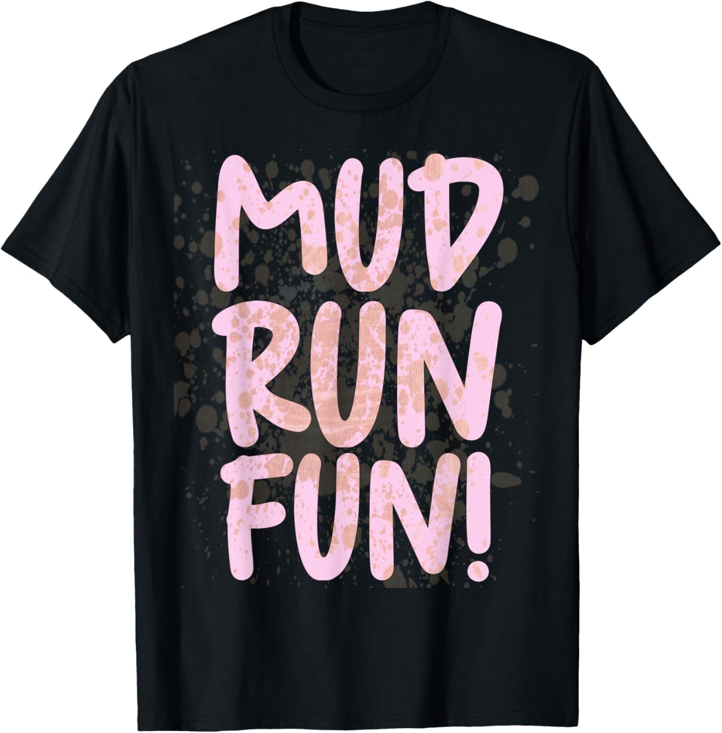 Mud Run Fun Women Girls Muddy Race Pink Mud Run Gear Running T-Shirt - T-Shirt | Black