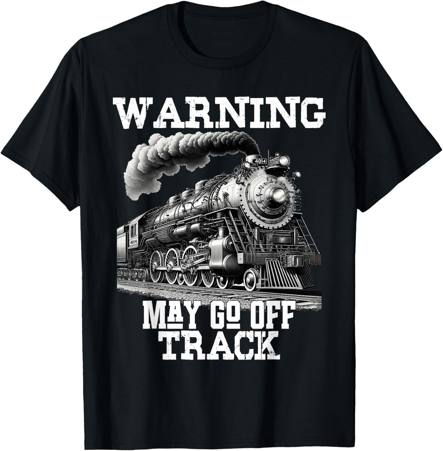 Steam Locomotive Train Funny Railroad Off Track Warning Joke T-Shirt - T-Shirt | Black