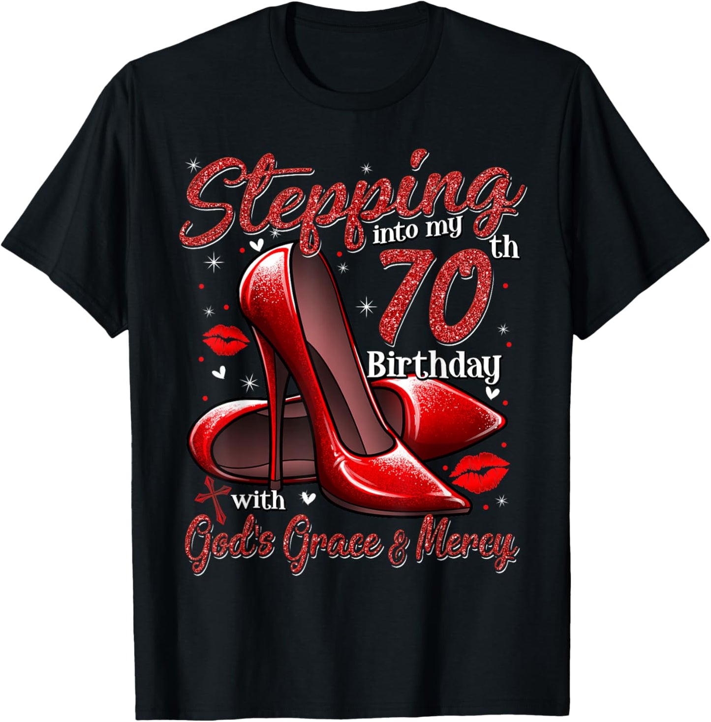 High Heels Stepping Into My 70th Birthday 70 and Fabulous T-Shirt - T-Shirt | Black