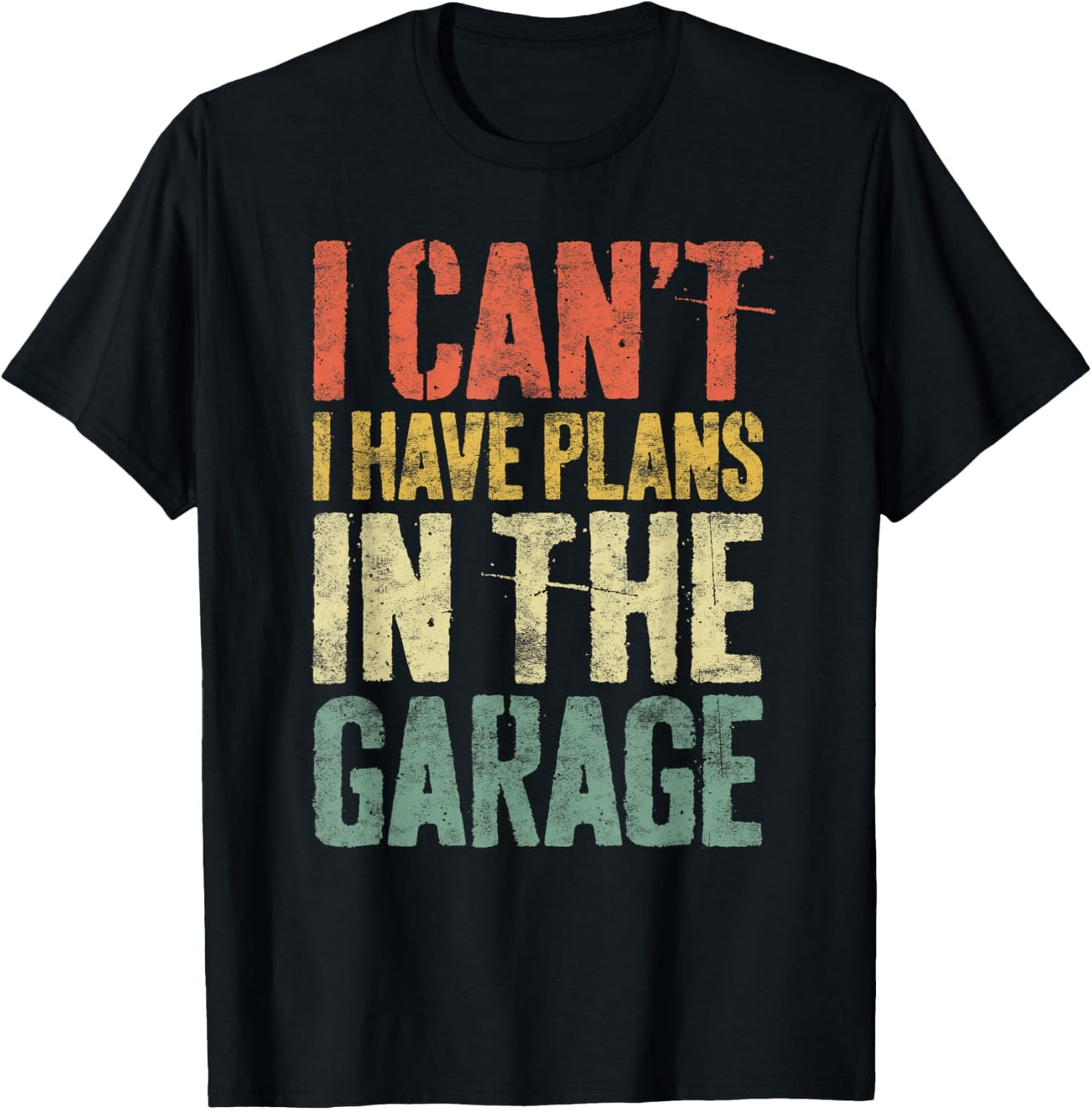 I Can't I Have Plans In The Garage Shirt Men Mechanic Dad T-Shirt - T-Shirt | Black