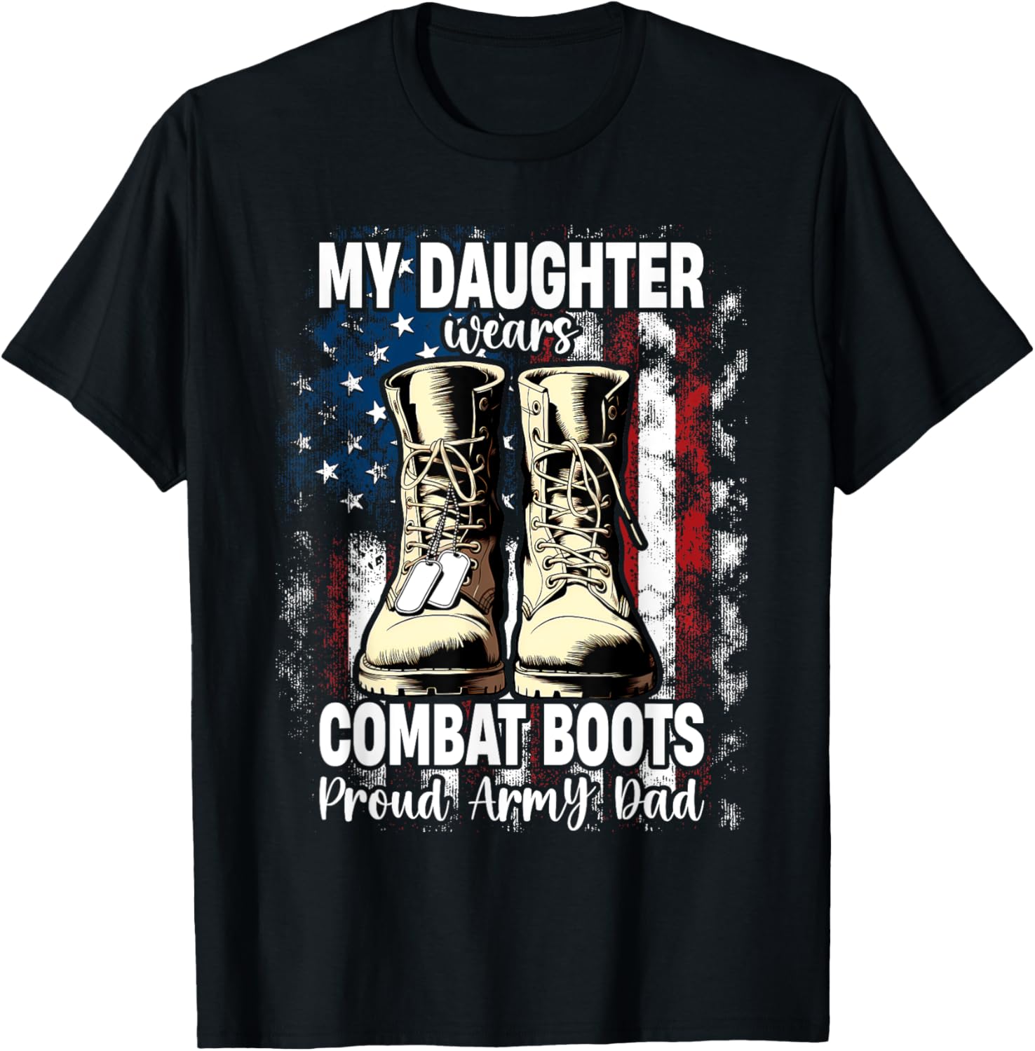 My Daughter Wears Combat Boots Proud Army Dad Veteran Day T-Shirt - T-Shirt | Black