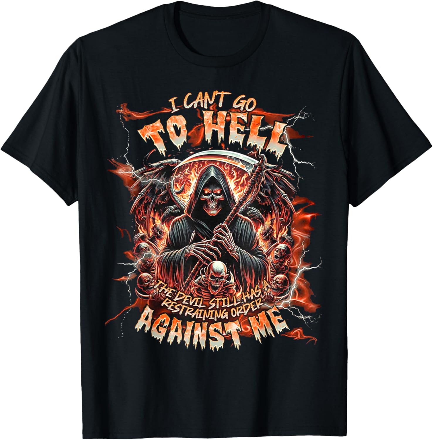 Skull - I Can't Go To Hell The Devil Still Has A Restraining T-Shirt - T-Shirt | Black