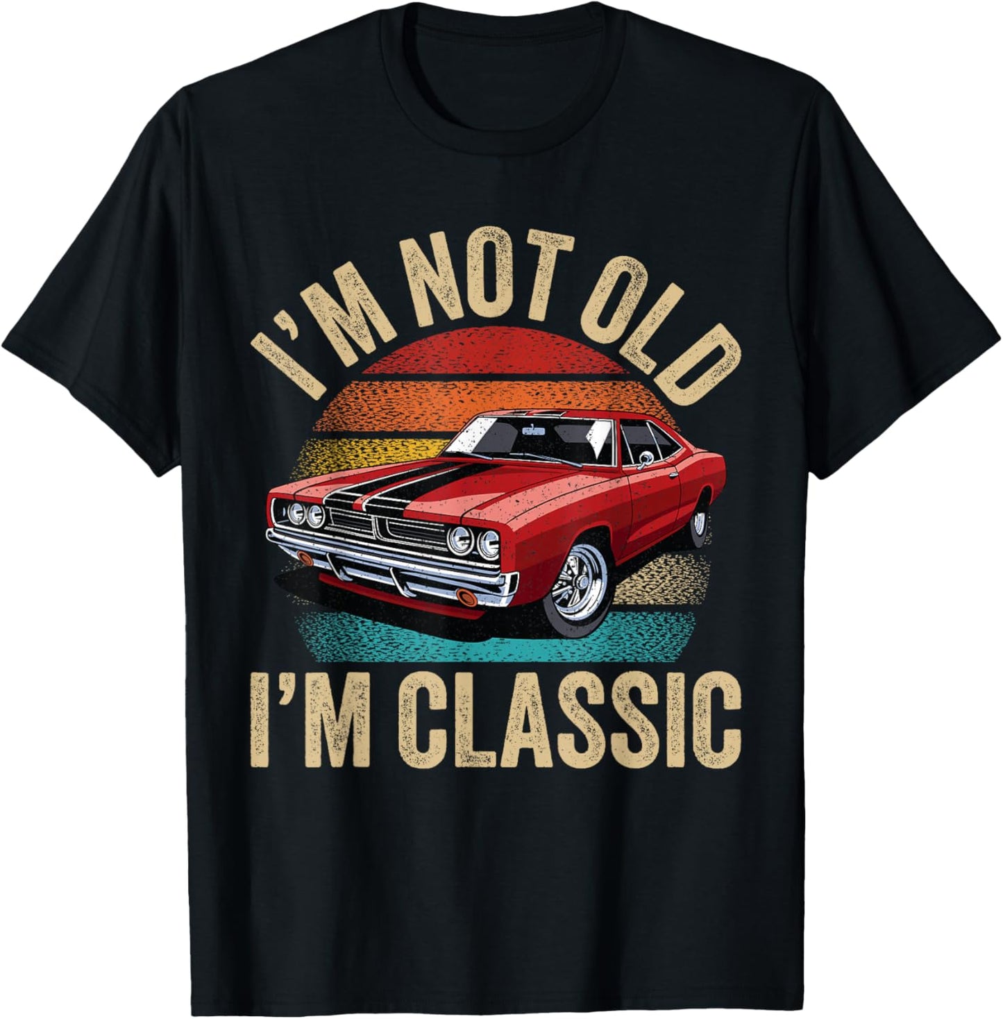 I'm Not Old I'm Classic Father's Day Vintage Car Dad Men T-Shirt - T-Shirt | Black