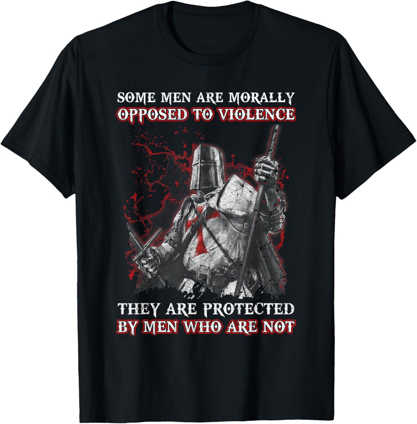 Knight Templar Men Opposed To Violence They Are Protected By T-Shirt - T-Shirt | Black
