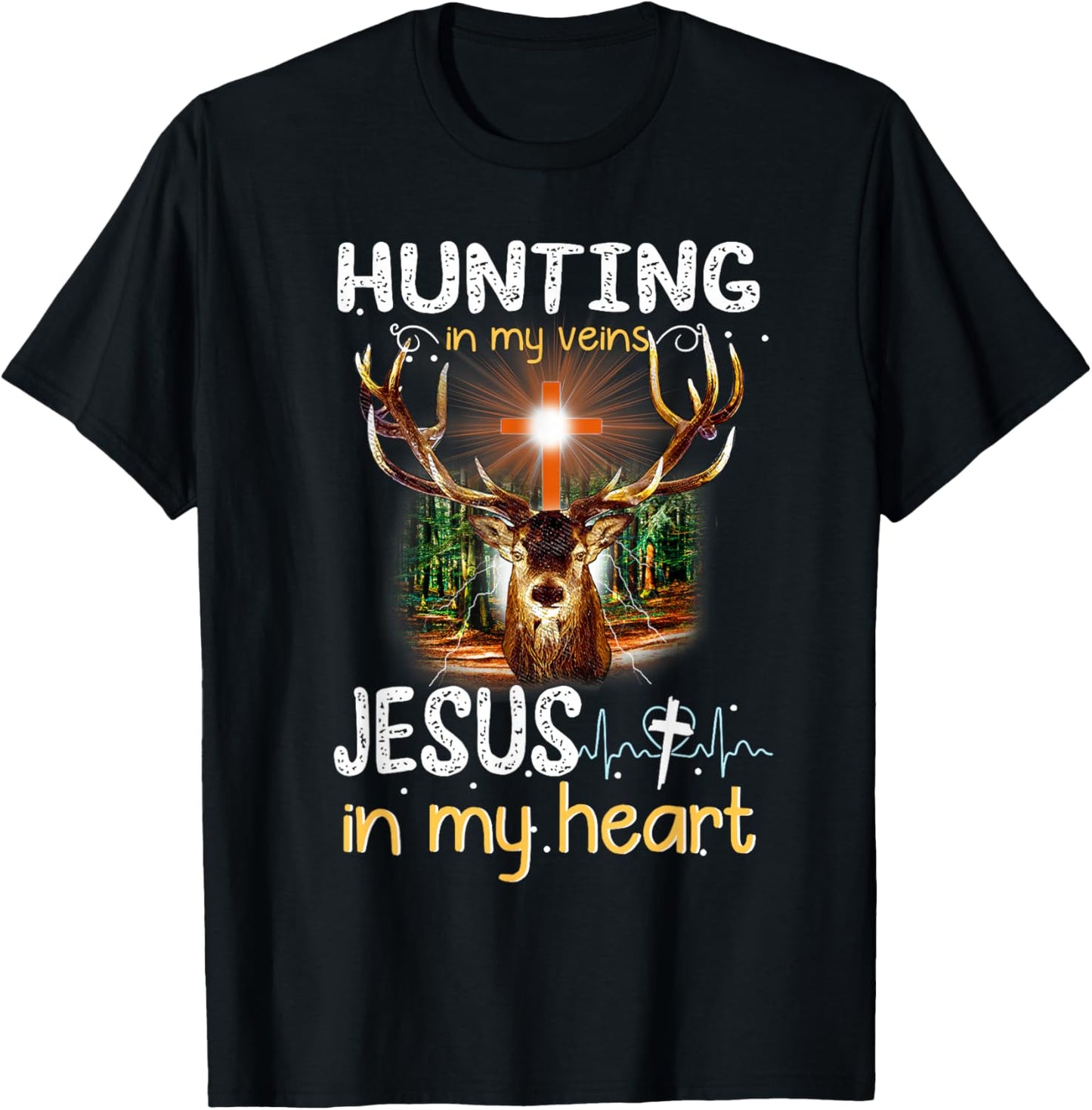 I've Got Hunting In My Veins And Jesus In My Heart T-Shirt - T-Shirt | Black