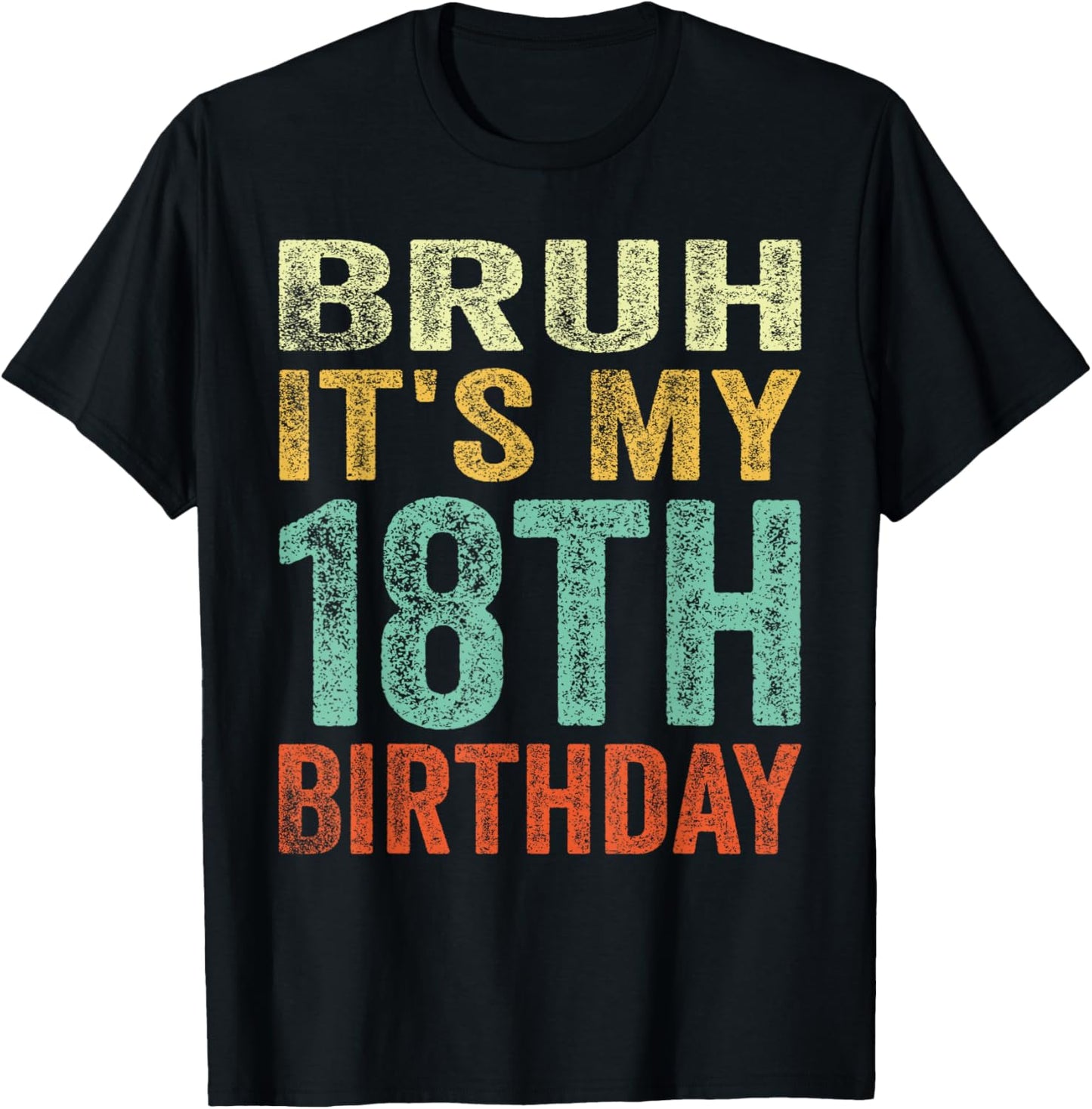 Bruh It's My 18th Birthday 18 Years Old Birthday Vintage T-Shirt - T-Shirt | Black