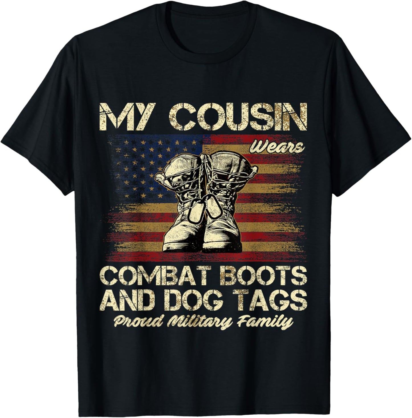 My Cousin Wears Combat Boots and Dog Tags Proud Family Men Women Kids T-Shirt - T-Shirt | Black
