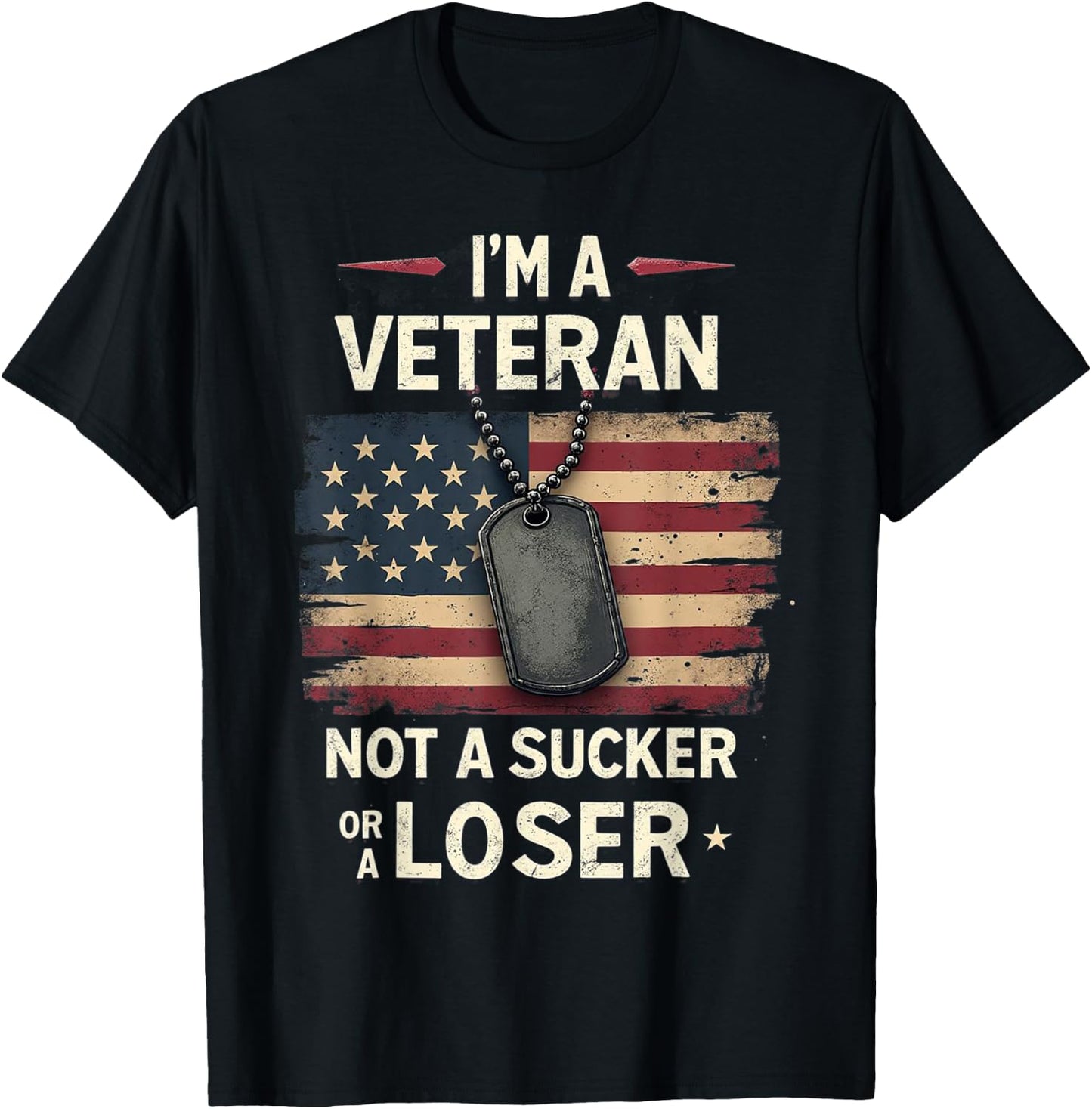 I'm a Veteran Not a Sucker or a Loser Proud Military Veteran T-Shirt - T-Shirt | Black