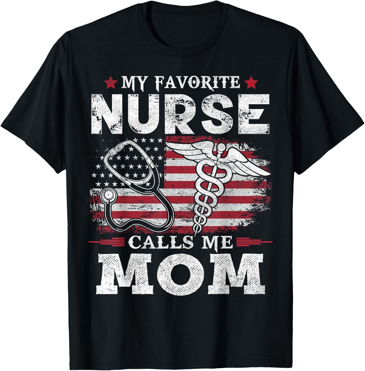 My Favorite Nurse Calls Me Mom USA Flag Mother's Day T-Shirt - T-Shirt | Black