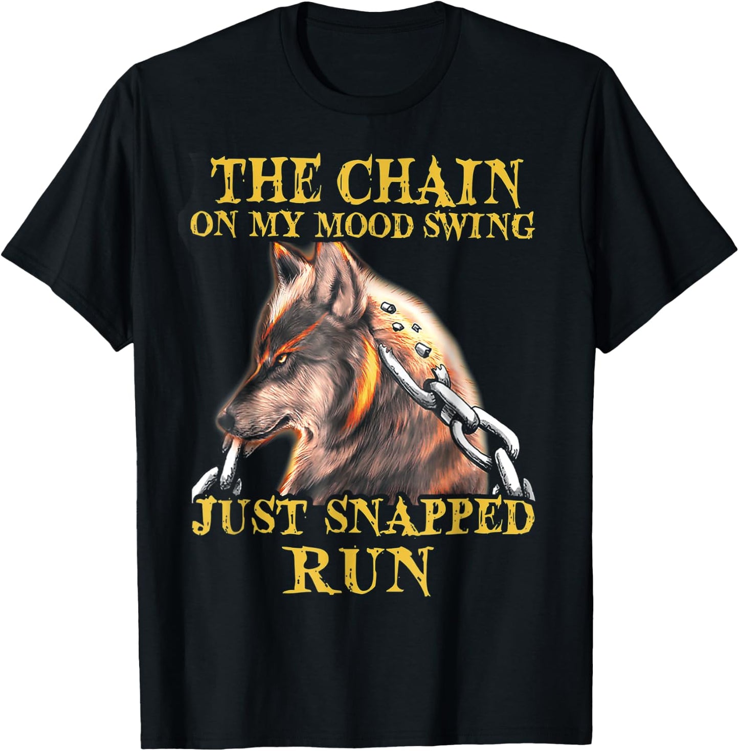 Wolf - The Chain On My Mood Swing Just Snapped Run T-Shirt - T-Shirt | Black