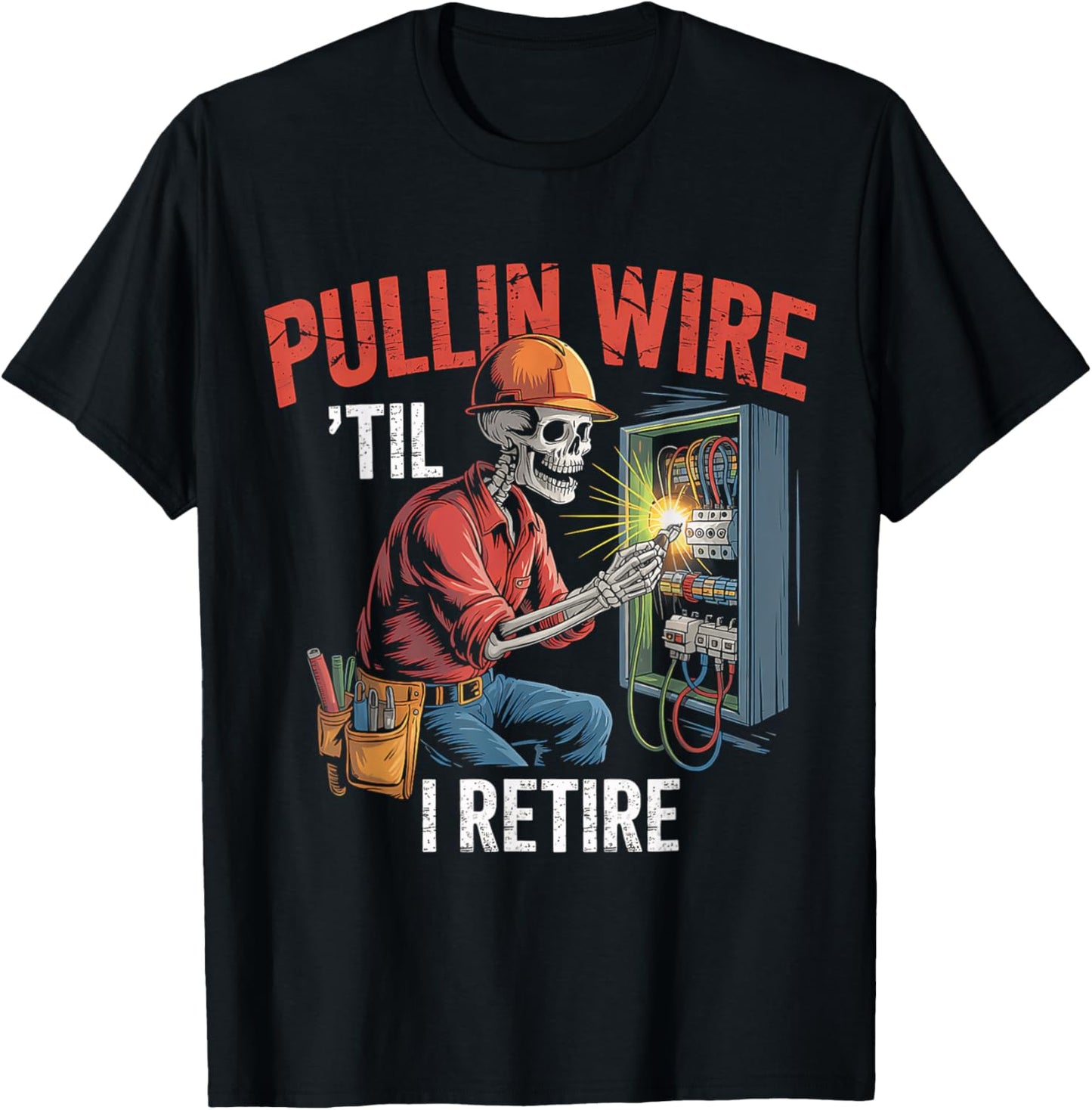 Pullin Wire Til I Retire Skeleton Electrician Vintage T-Shirt - T-Shirt | Black