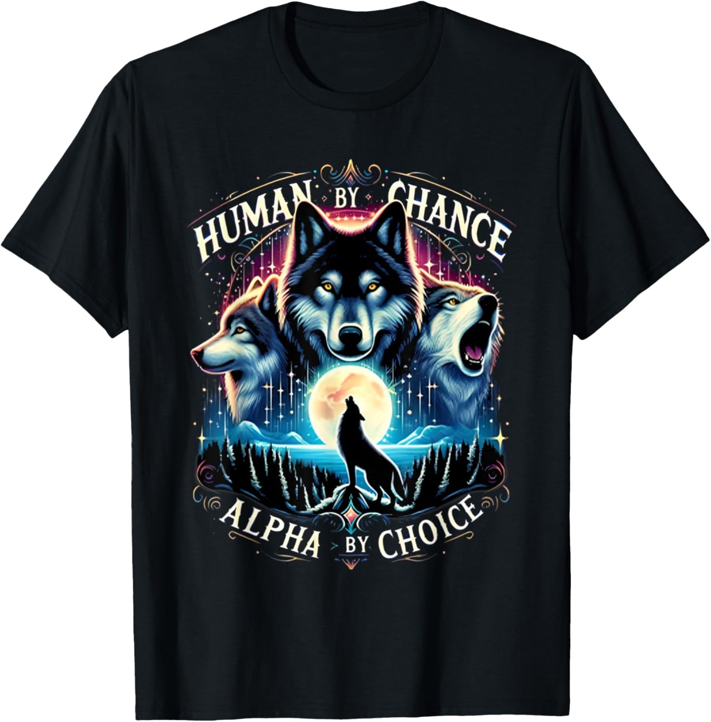 Human By Chance Alpha By Choice Cool Wolves Funny Wolf Meme T-Shirt - T-Shirt | Black