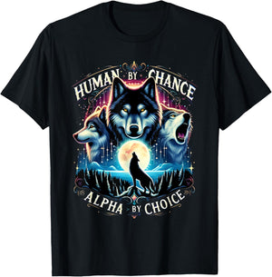 Human By Chance Alpha By Choice Cool Wolves Funny Wolf Meme T-Shirt - T-Shirt | Black