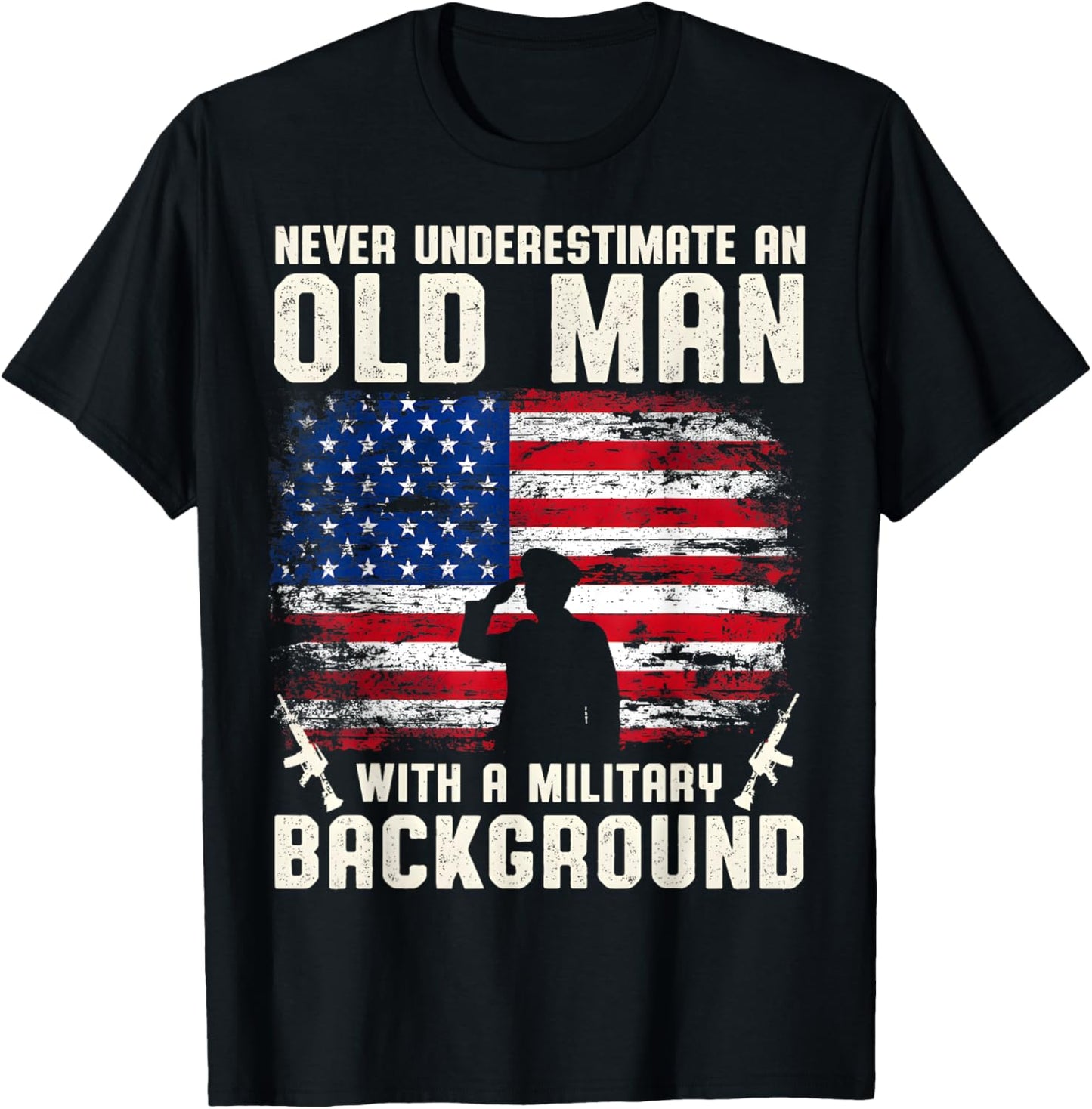 Never Underestimate An Old Man With A Military Background T-Shirt - T-Shirt | Black