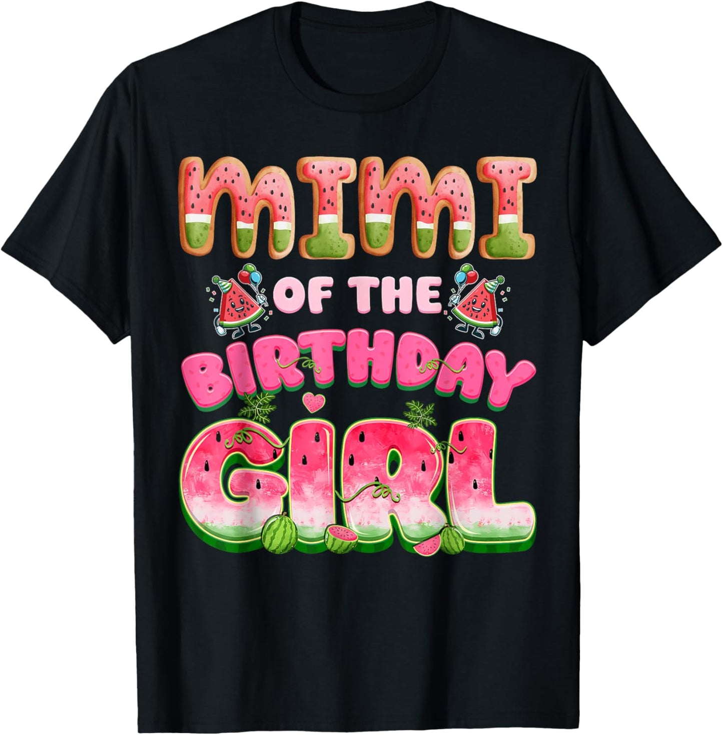 Mimi of The Birthday Girl One in A Melon Watermelon Family T-Shirt - T-Shirt | Black