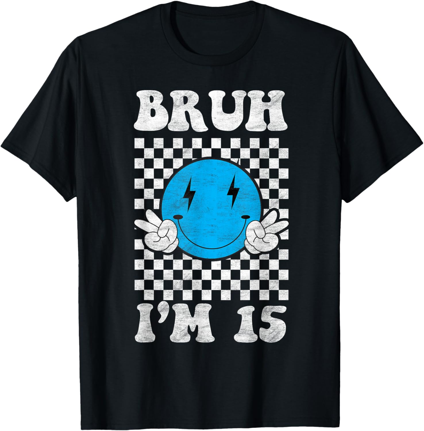 Bruh I'm 15 It's My 15th Birthday 15 Year Old Birthday T-Shirt - T-Shirt | Black