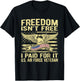 Freedom Isn't Free I Paid For It - Proud Air Force Veteran T-Shirt - T-Shirt | Black