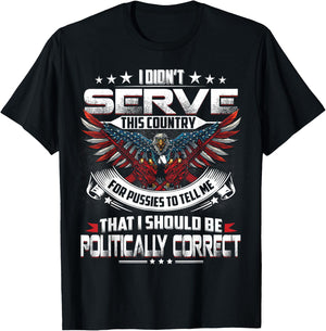 I Didnt Serve This Country Veteran Gift T-Shirt - T-Shirt | Black