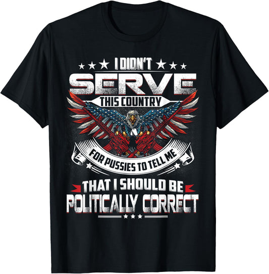 I Didnt Serve This Country Veteran Gift T-Shirt - T-Shirt | Black