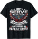 I Didnt Serve This Country Veteran Gift T-Shirt - T-Shirt | Black