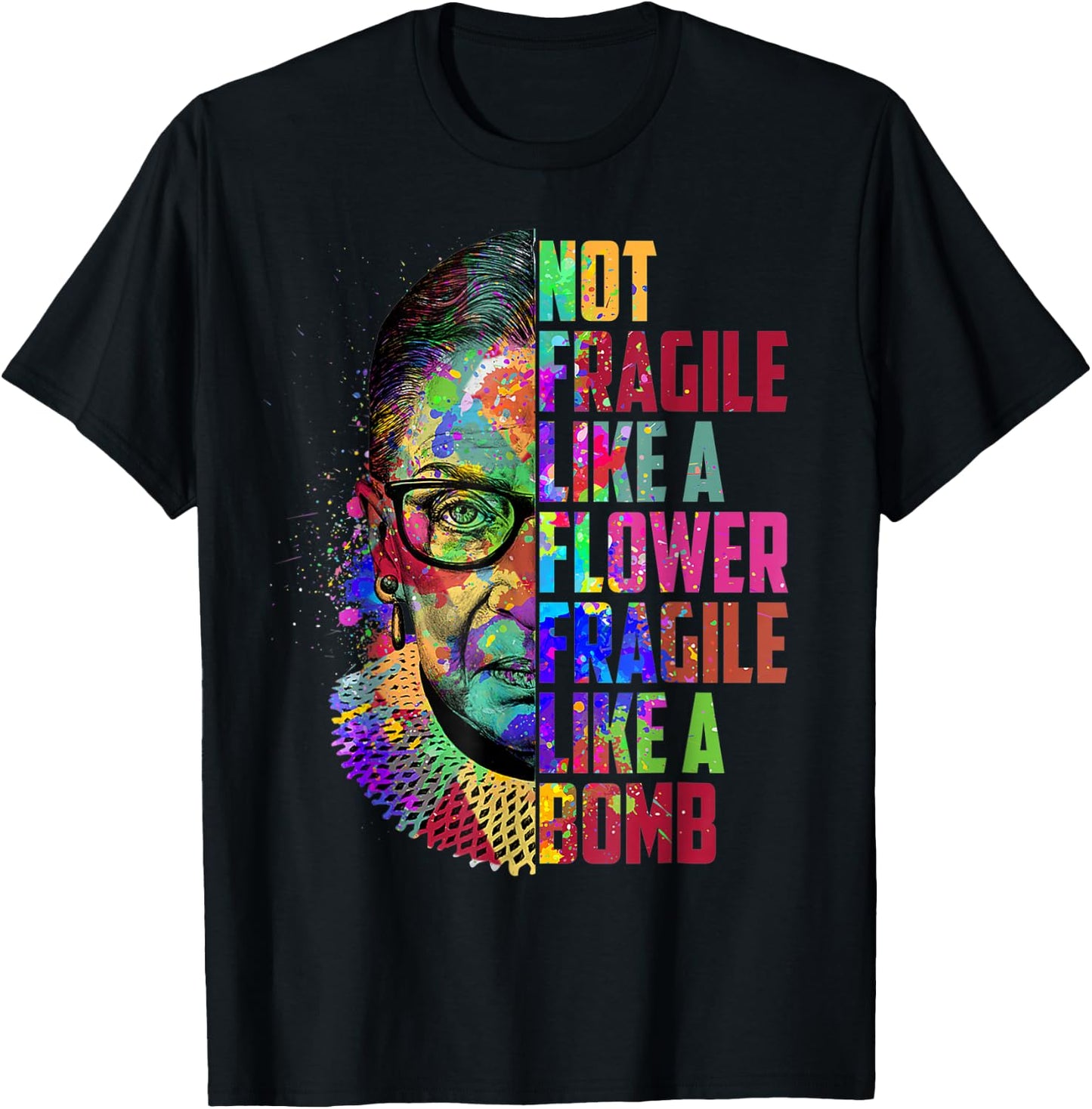 Notorious RBG Ruth Bader Ginsburg Not Fragile Like a Flower T-Shirt - T-Shirt | Black