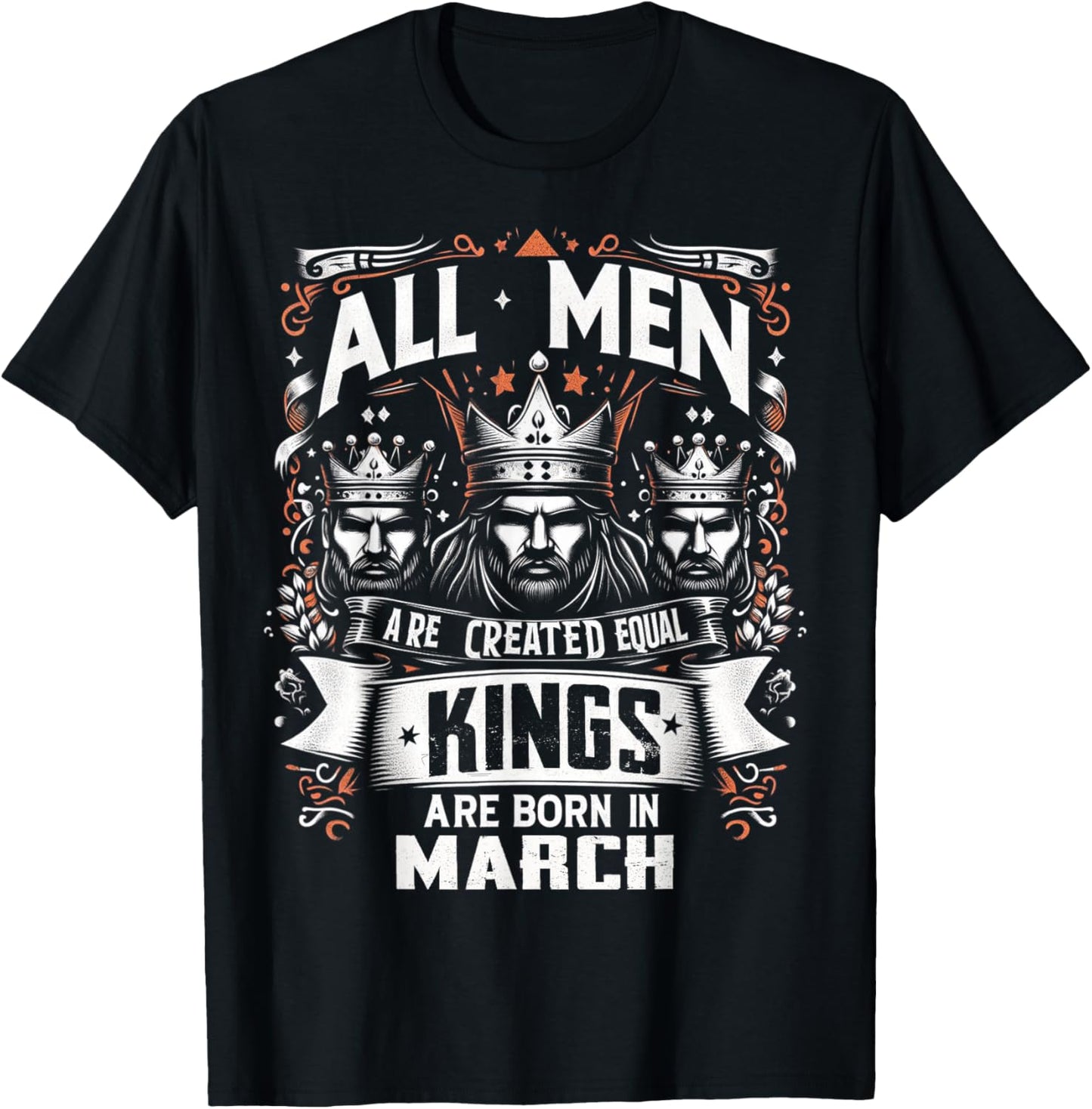 All men are created equal Kings are born in March birthday T-Shirt - T-Shirt | Black