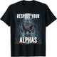 Respect Your Alphas Funny Alpha Cringe Werewolf Wolf Meme T-Shirt - T-Shirt | Black